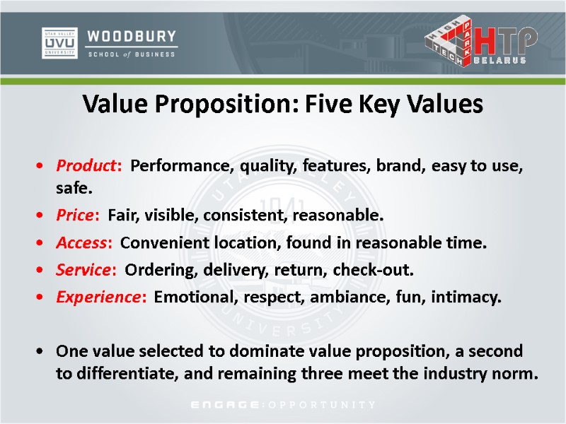 Value Proposition: Five Key Values Product:  Performance, quality, features, brand, easy to use,